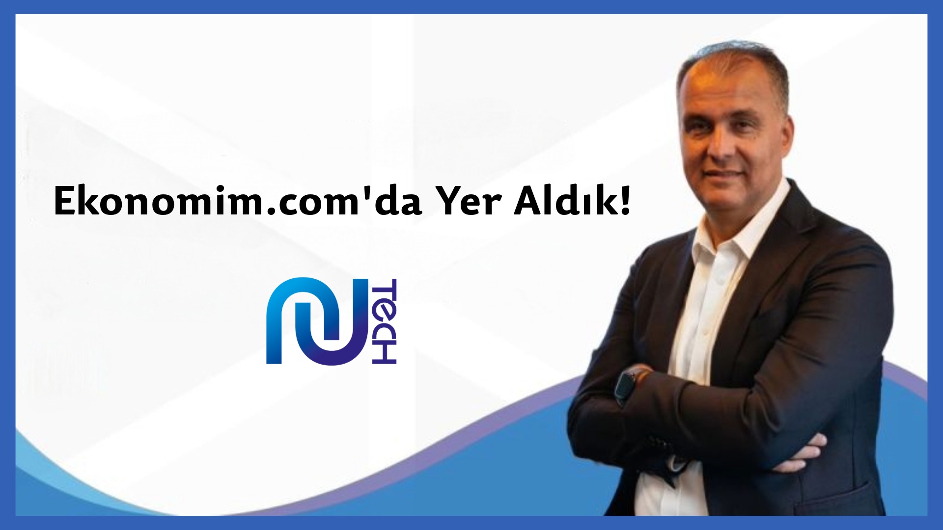 Basında Biz: Ekonomim.com’da       Nu Teknoloji’ye Yer Verildi